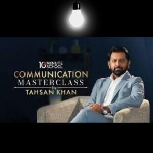 Communication Masterclass by Tahsan Khan