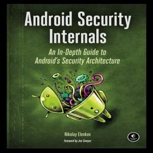 Android_Security_Internals_An_In_Depth_Guide_to_Android_s_Security